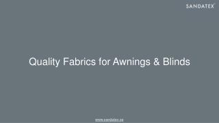 Use of Quality Fabrics for Awnings & Blinds