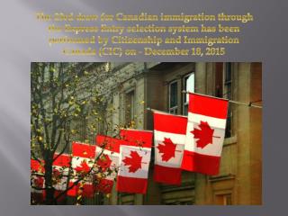 The 23rd draw for Canadian immigration through the Express Entry selection system has been performed by Citizenship and