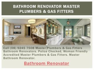 Bathroom Renovator Master Plumbers & Gas Fitters