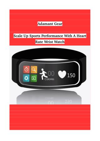 Scale Up Sports Performance With A Heart Rate Wrist Watch