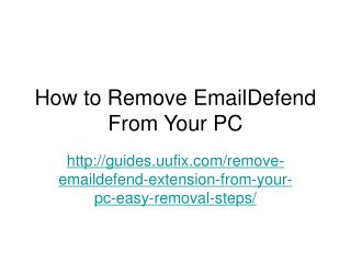 How to Remove EmailDefend From Your PC