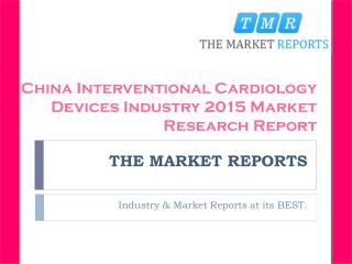 Analysis of Interventional Cardiology Devices Production, Supply, Sales and Market Status 2010-2015