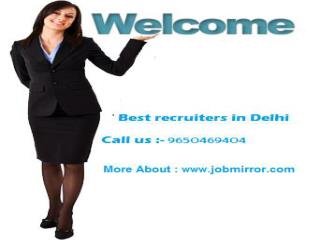 Best recruiters in Delhi (9650469404)