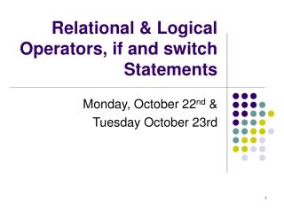 Relational &amp; Logical Operators, if and switch Statements
