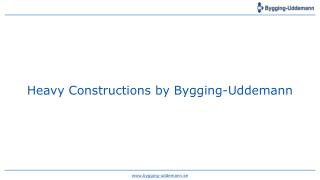 Heavy Constructions by Bygging-Uddemann