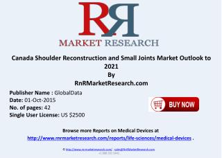 Canada Shoulder Reconstruction and Small Joints Market Outlook to 2021