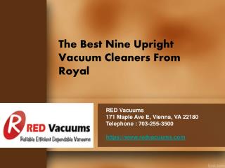 Choose From The Top Nine Royal Upright Vacuums For Thorough Cleaning