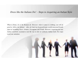 Dress like the Italians Do! – Steps to Acquiring an Italian Style