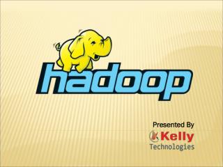 Hadoop training in hyderabad@KellyTechnologies