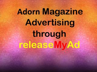 Advertising in Adorn Magazine through releaseMyAd