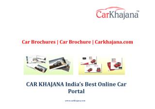 Car Brochures | Car Brochure | Carkhajana.com