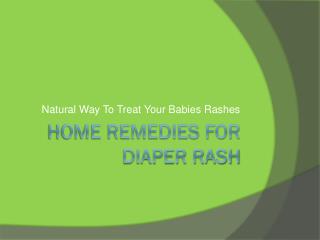 Home Remedies For Diaper Rash: Natural Way To Treat Your Babies Rashes