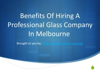 Benefits Of Hiring A Professional Glass Company In Melbourne