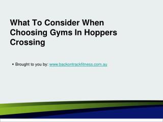 What To Consider When Choosing Gyms In Hoppers Crossing