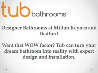 Designer Bathrooms at Milton Keynes and Bedford