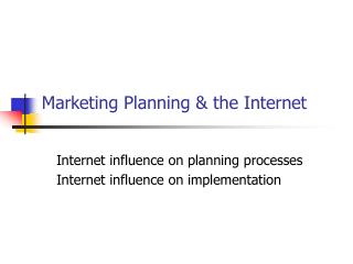 Marketing Planning &amp; the Internet