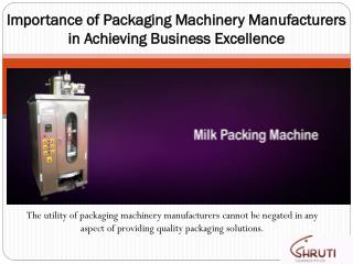 Importance of Packaging Machinery Manufacturers in Achieving Business Excellence