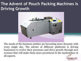 The Advent of Pouch Packing Machines Is Driving Growth