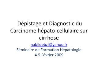 Dépistage et Diagnostic du Carcinome hépato-cellulaire sur cirrhose