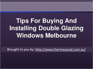 Tips For Buying And Installing Double Glazing Windows Melbourne
