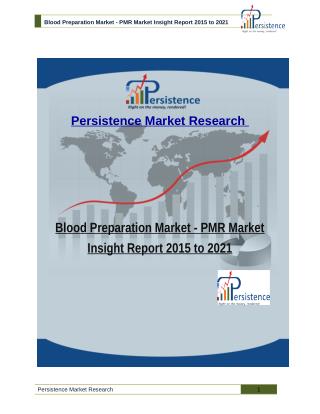 Blood Preparation Market - PMR Market Insight Report 2015 to 2021
