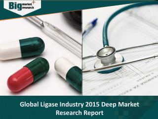Ligase Industry Grows Owning To Innovations In Technology .