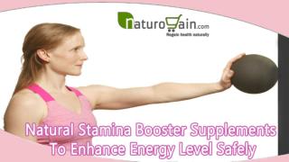 Natural Stamina Booster Supplements To Enhance Energy Level Safely