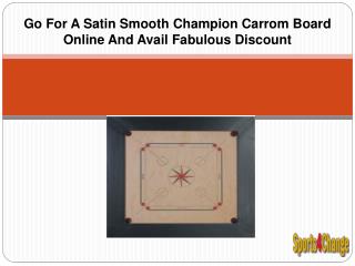 Go For A Satin Smooth Champion Carrom Board Online And Avail Fabulous Discount