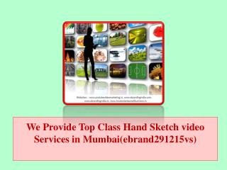 We Provide Top Class Hand Sketch video Services in Mumbai