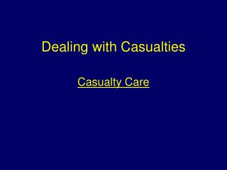 Dealing with Casualties