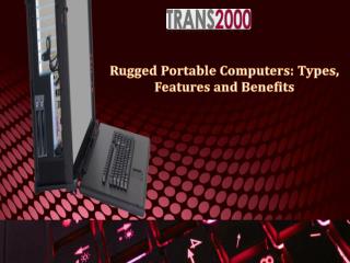 Rugged Portable Computers: Types, Features and Benefits