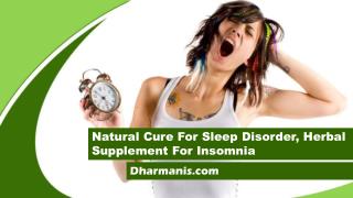 Natural Cure For Sleep Disorder, Herbal Supplement For Insomnia