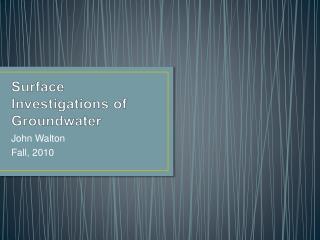 Surface Investigations of Groundwater