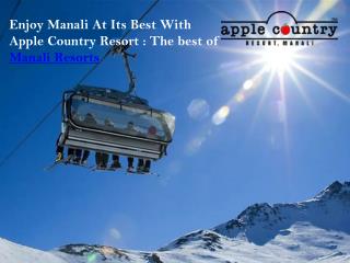 Embrace the new years in Manali with the Apple Country Resorts