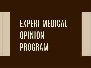 Expert Medical Opinion Program