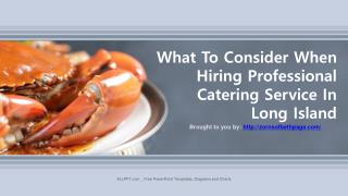 What To Consider When Hiring Professional Catering Service In Long Isl