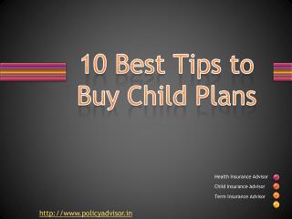 Top 10 Tips To Buy Child Insurance Plans