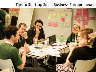 How to Start a Successful Small Business: Tips to Startup Entrepreneurs