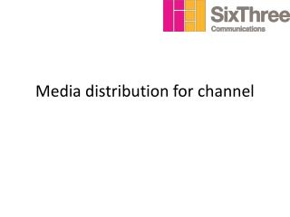 Media distribution for channel