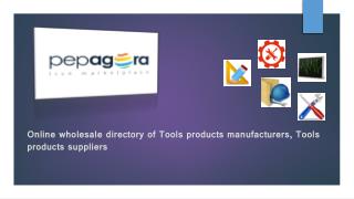 Buy & Sell Online b2b Tools Supplies , Manufacturers,Dealers in Indian Portal at Pepagora.com