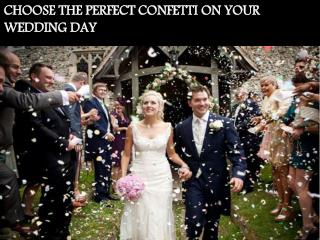 CHOOSE THE PERFECT CONFETTI ON YOUR WEDDING DAY