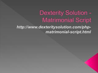 Dexterity Solution - Matrimonial Script