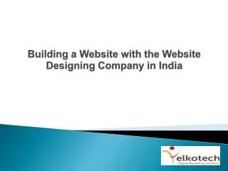 Building a Website with the Website Designing Company in India