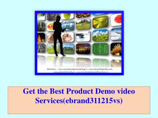 Get the Best Product Demo video Services(ebrand311215vs)