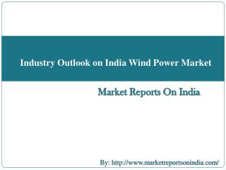 Industry Outlook on India Wind Power Market