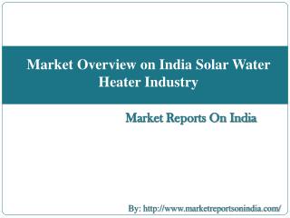 Market Overview on India Solar Water Heater Industry