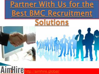 Partner With Us for the Best BMC Recruitment Solutions