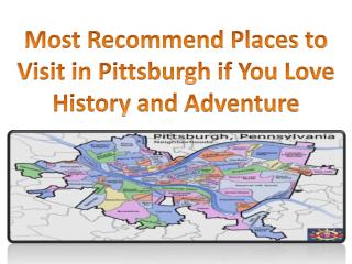 Most Recommend Places to Visit in Pittsburgh if You Love History and Adventure