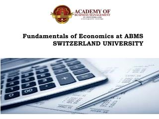 Fundamentals of Economics at ABMS SWITZERLAND UNIVERSITY