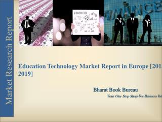 Education Technology Market report in Europe [2015-2019]